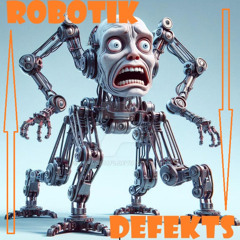 ROBOTIK DEFEKTS  #2