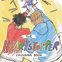 Get EPUB 💙 The Heartstopper Colouring Book by  Alice Oseman [EPUB KINDLE PDF EBOOK]