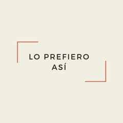 Lo prefiero así (Demo Oficial)