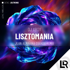 DJ XBoy - Lisztomania (Juan Almiñana Obando Remix) on Beatport 30/07/25/Exclusive