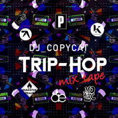 Triphop - MixTape - DjCopycatMx