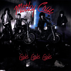 Stream Girls, Girls, Girls by Mötley Crüe | Listen online for free 