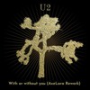 Download Video: U2 - With Or Without You (AxeLara Rework)