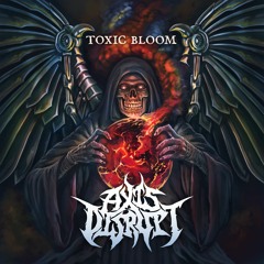 Axis Disrupt - Toxic Bloom