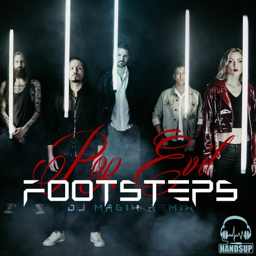 Stream Pop Evil - Footsteps (Dj Magix Remix) by DJ MAGIX | Listen online  for free on SoundCloud