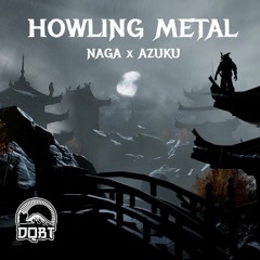 Naga x Azuku - Howling Metal