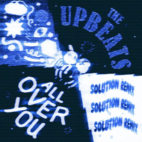 The Upbeats - All Over You (Solution Remix) [FREE DOWNLOAD]