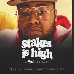 Husbands, Submit to Your Wives (Ft. BJ) (Ep: 233)