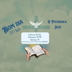 O Patriarca José - A Bíblia em um ano 27/365