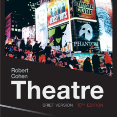 [FREE] KINDLE 💑 Theatre: Brief Version, 10th Edition by  Robert Cohen EPUB KINDLE PD