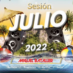 Sesión Julio 2022 (Bachata / Reggaeton / Mambo / Latin)