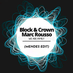 Block & Crown Marc Rousso - We Are Family (Mendes Afro Edit) FILTERED DUE COPYRIGHT