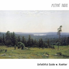 Unfaithful Guide w. Koehler [11.07.2021]