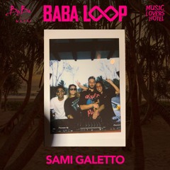 Sami Galetto @ Baba Loop Jan’23