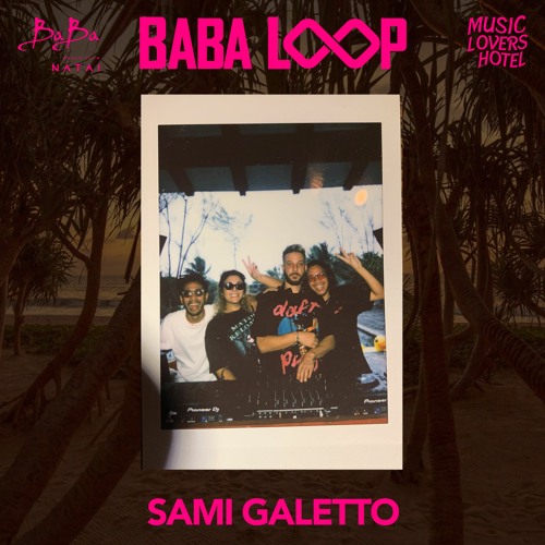 Sami Galetto @ Baba Loop Jan’23