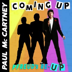 Paul McCartney "Coming Up" - Pfreud's "Re-Up" Bootleg Edit