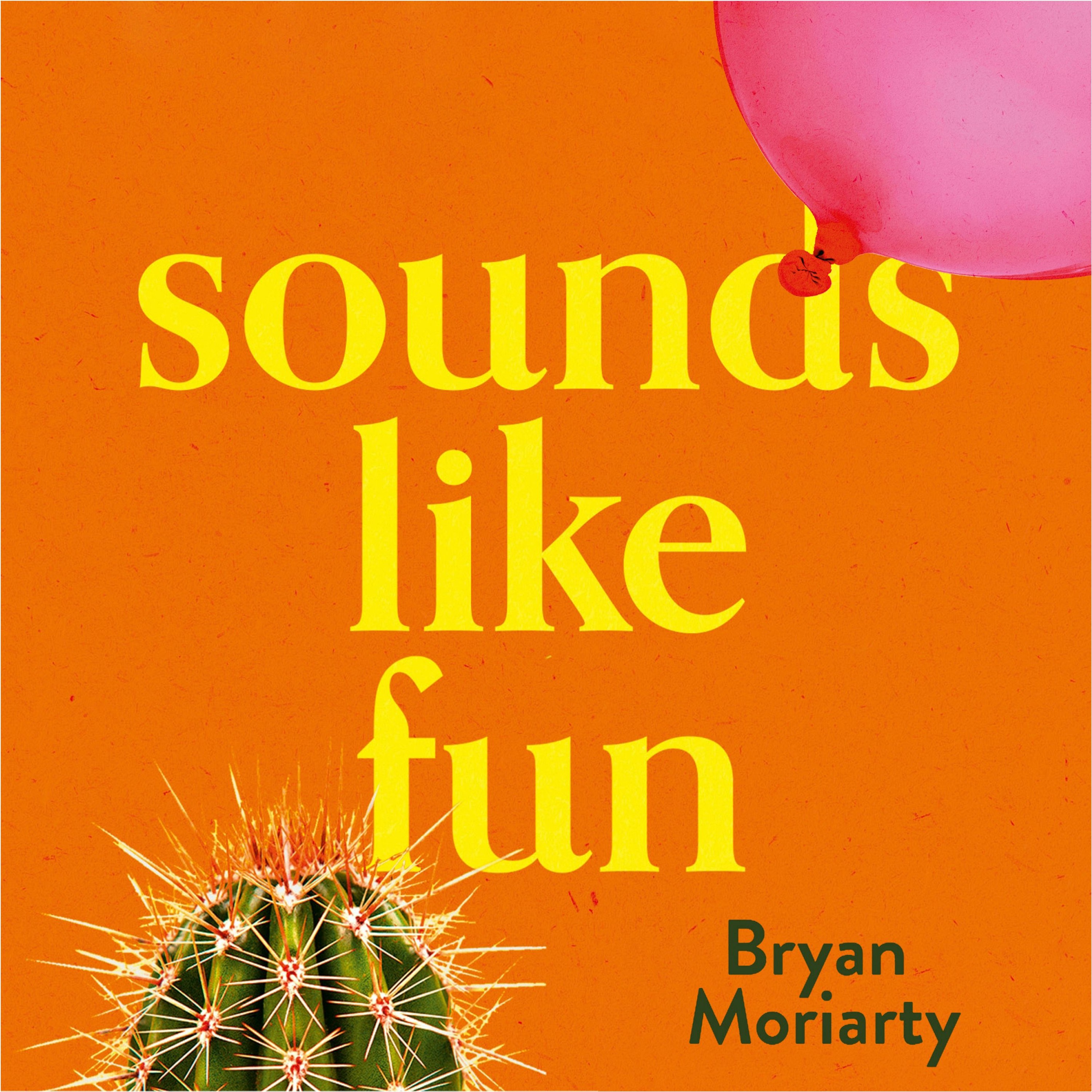 SOUNDS LIKE FUN written and read by Bryan Moriarty - audiobook extract