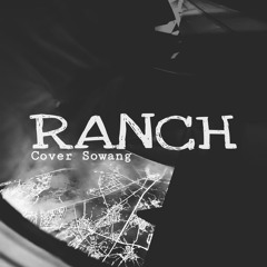 RANCH ( COVER ) - SOWANG