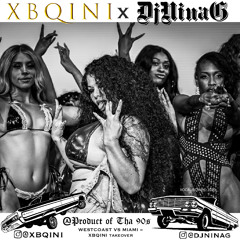 Westcoast Vs Miami = XBIQINI Takeover (DjNinaG)