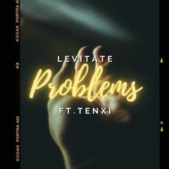 Levitate - Problems Ft. Tenxi (Prod. Decay)