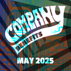 May 2025 Company Benefits