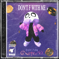 Rux Ton - Don't F With Me (RADIO MIX)