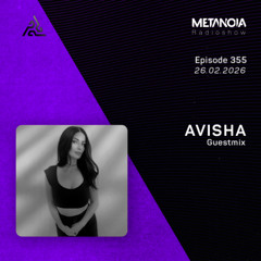 Metanoia pres. Avisha  [Exclusive Guestmix]