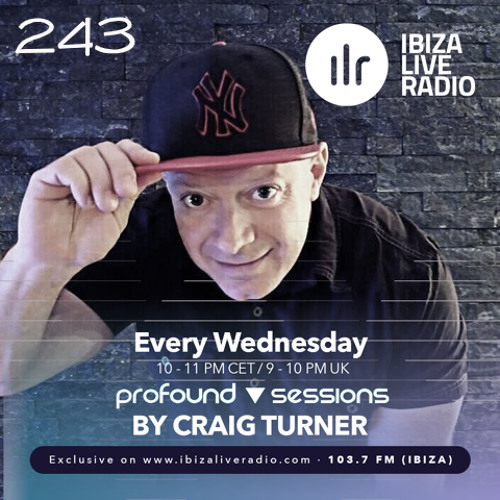 Profound Sessions 243 - Craig Turner (Aired 27-05-20 Ibizaliveradio)