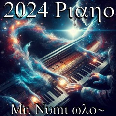 2024 Piano - Five-Finger Runs - Hard Echo - Mr. Numi Who~