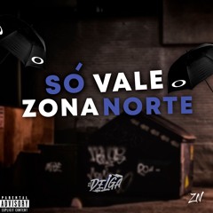 SÓ VALE ZONA NORTE