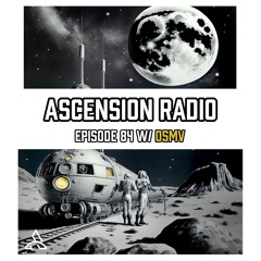 Ascension Radio Episode 84 [W/ DSMV]