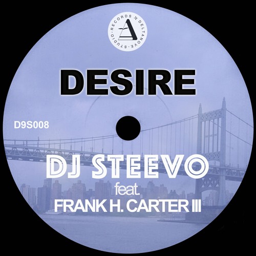 DJ Steevo - Desire (Feat. Frank H. CarteR III)