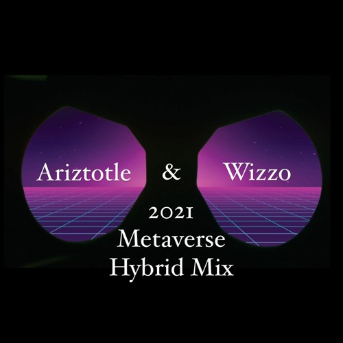 Metaverse 2021 Hybrid Mix (Wizzo & Ariztotle)