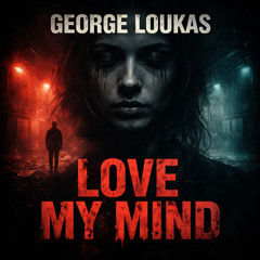George Loukas - Love My Mind (Original Mix)