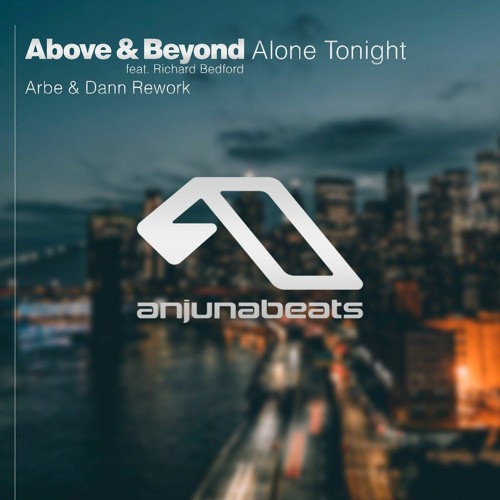 Above & Beyond - Alone Tonight 🌙 (Arbe & Dann Rework)