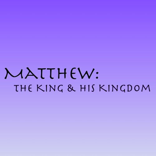 Stream TBC Glassboro Sermons and More | Listen to Matthew: The King and His  Kingdom playlist online for free on SoundCloud