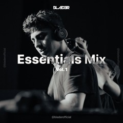 BLADER @ Essentials Mix [Vol. 1]