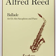 FREE KINDLE ✓ Ballade: Alto Sax by  Alfred Reed EPUB KINDLE PDF EBOOK