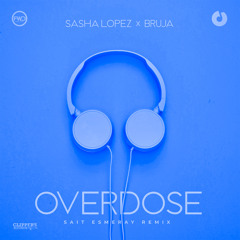 Overdose (Sait Esmeray Remix)