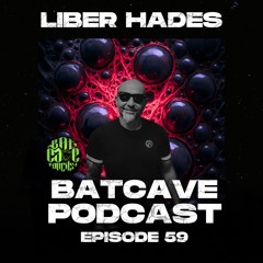 BatCave Podcast 059 by Liber Hades