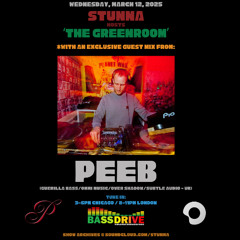 STUNNA Hosts THE GREENROOM with PEEB Guest Mix March 12 2025