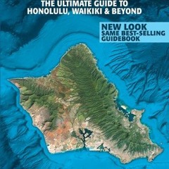 [Access] KINDLE 📮 Oahu Revealed: The Ultimate Guide to Honolulu, Waikiki & Beyond (O