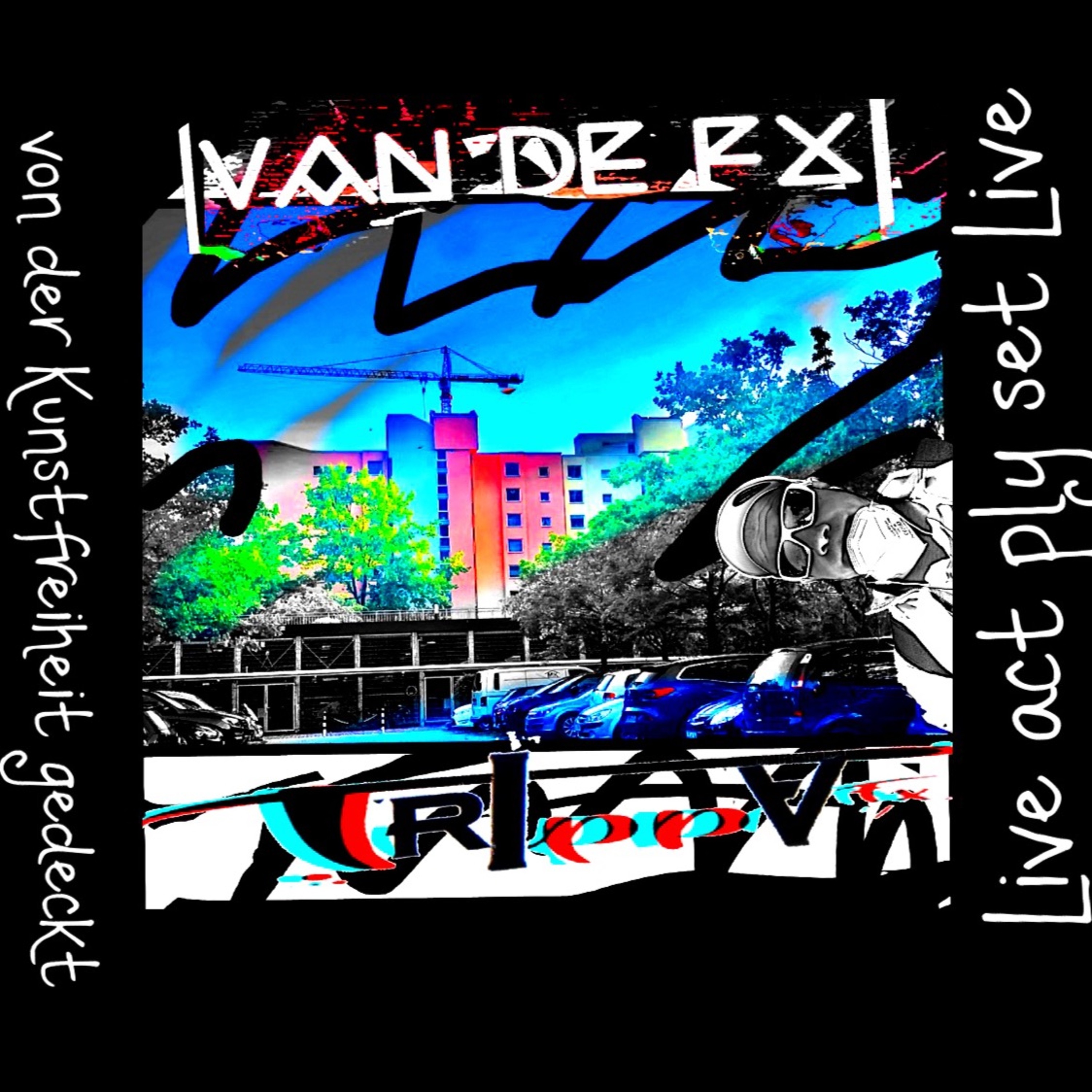 Live Act Set Ply Van De FX - Das Ist Von Der Kunstfreiheit Gedeckt .WAV