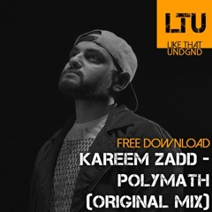Kareem Zadd - Polymath - (Original Mix) FREE DOWNLOAD
