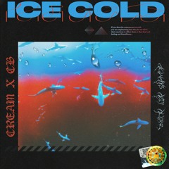Ice Cold Feat. CB(prod. By Cream)