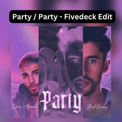 Bad Bunny - Party Vs TOBEHONEST - Party (Fivedeck Clashup)