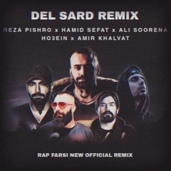 Reza Pishro x Hamid Sefat x Ali Sorena x Ho3ein x Amir Khalvat - Del Sard Remix