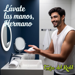Lavate las Manos, Hermano