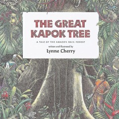 Read⚡ebook✔[PDF]  The Great Kapok Tree: A Tale of the Amazon Rain Forest