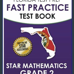 Read$$ 📕 FLORIDA TEST PREP FAST Practice Test Book Star Mathematics Grade 2: Includes 4 Star Math